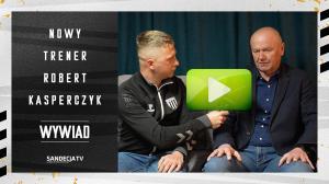 Rozmowa z nowym trenerem Sandecji Nowy Sącz, Robertem Kasperczykiem