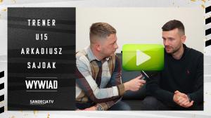 Rozmowa z Arkadiuszem Sajdakiem, trenerem drużyny U-15
