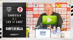 Sandecja Nowy Sącz - ŁKS II Łódź 0:1 (0:1), pomeczowa konferencja prasowa