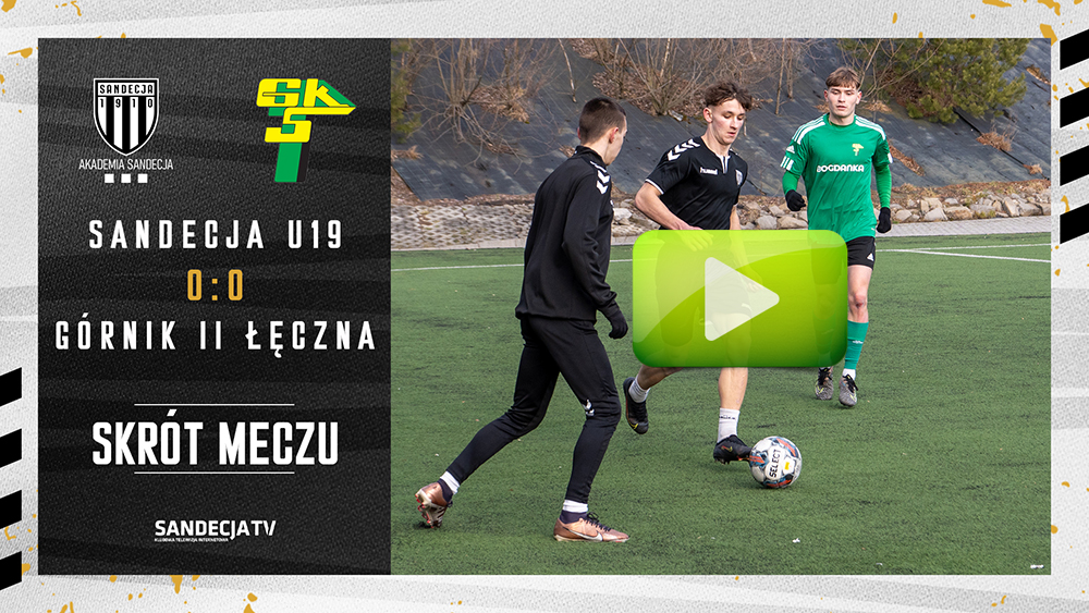 Sandecja Nowy Sącz U19 - Górnik II Łęczna 0:0, skrót meczu