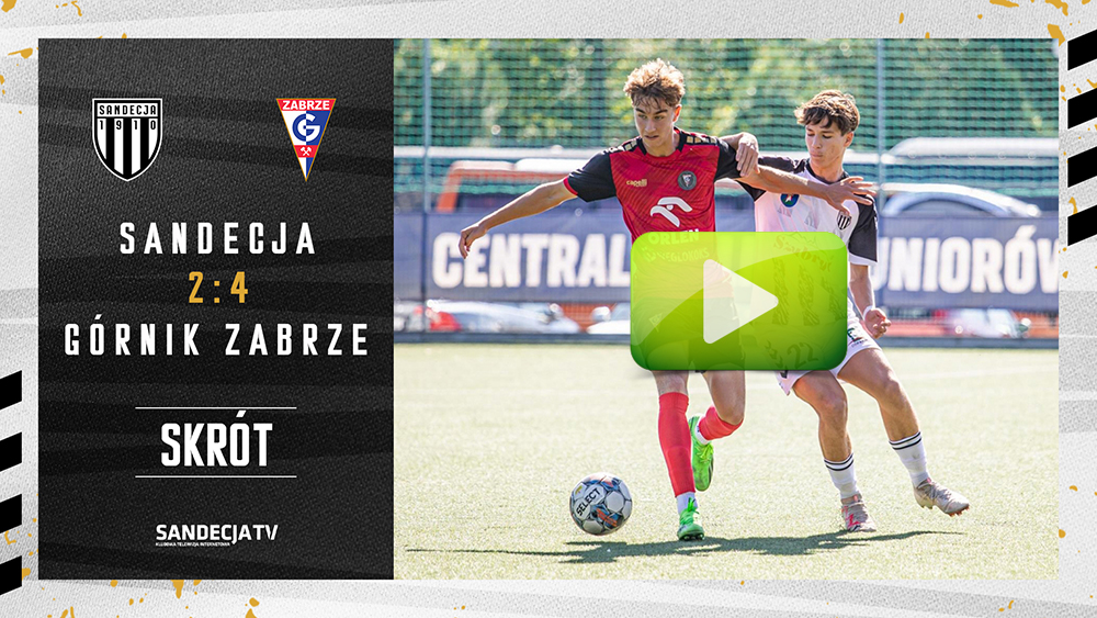 CLJ U19: Sandecja Nowy Sącz - Górnik Zabrze 2:4 (1:2), skrót meczu