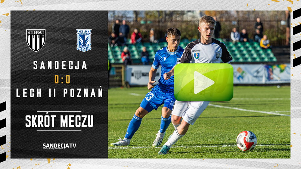 Sandecja Nowy Sącz - Lech II Poznań 0:0, skrót meczu