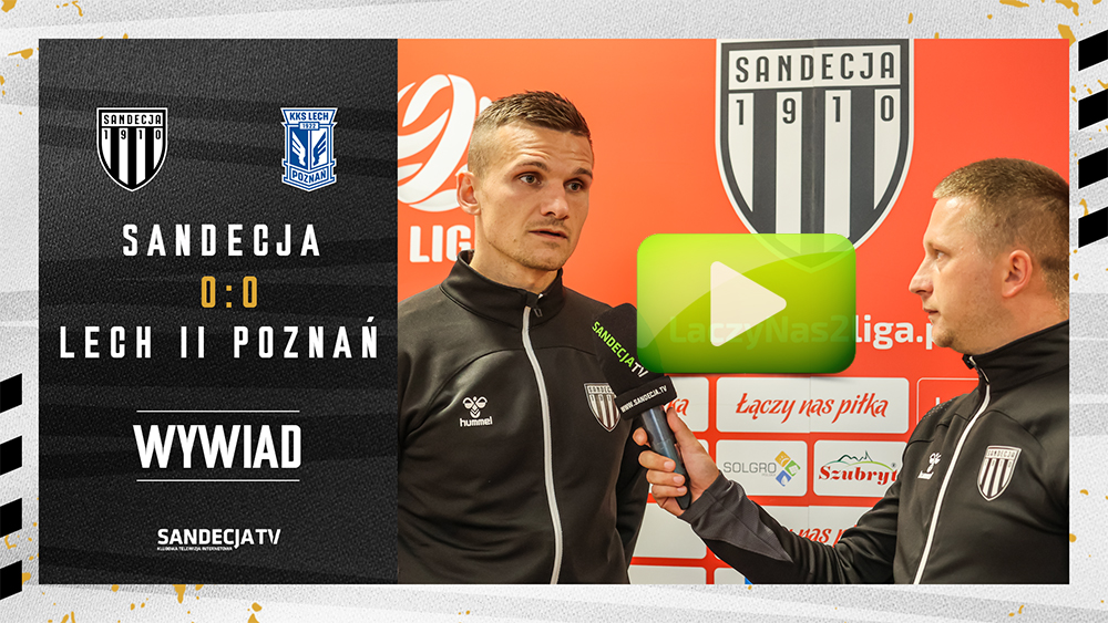 Sandecja Nowy Sącz - Lech II Poznań 0:0, rozmowa z Kamilem Słaby