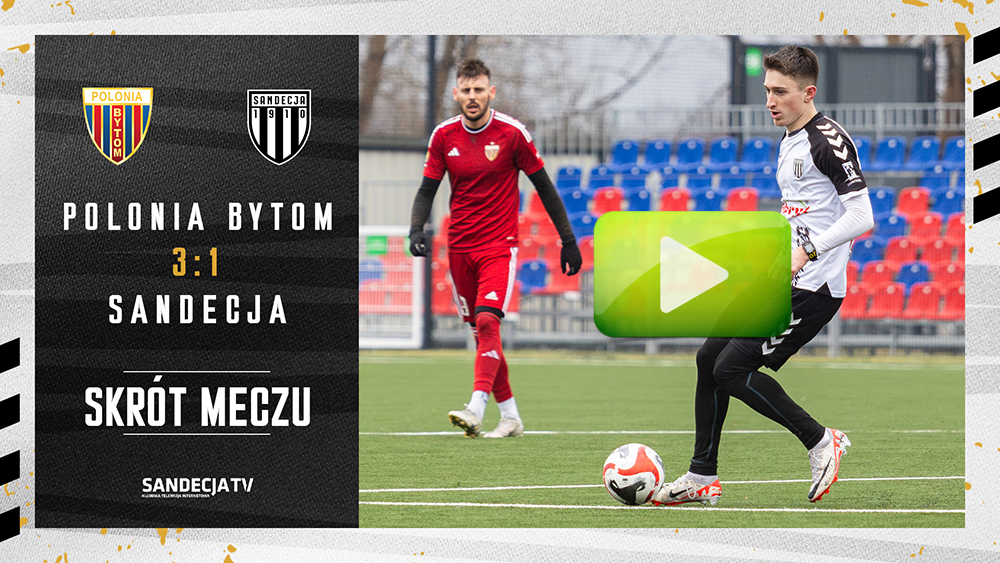 Polonia Bytom - Sandecja Nowy Sącz 3:1 (2:1), skrót meczu 